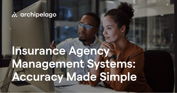 Insurance Agency Management Systems: Accuracy Made Simple